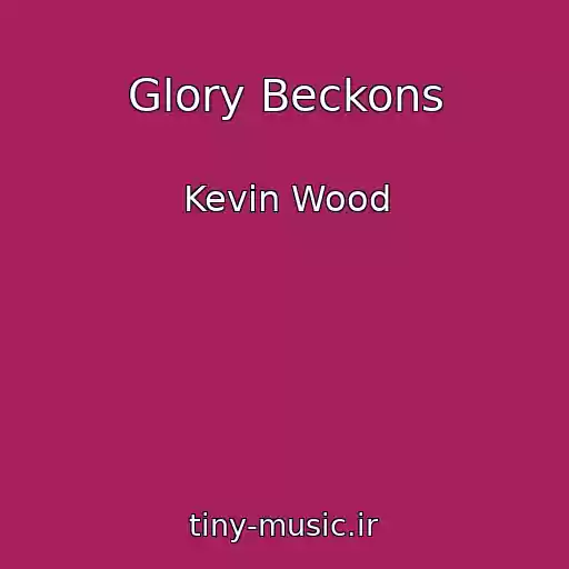 کاور آهنگ Glory Beckons از Kevin Wood