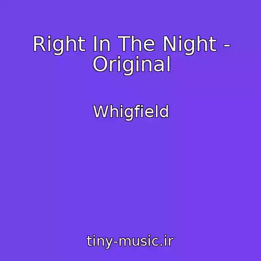 کاور آهنگ Right In The Night - Original از Whigfield