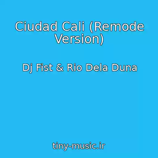 کاور آهنگ Ciudad Cali (Remode Version) از Dj Fist & Rio Dela Duna