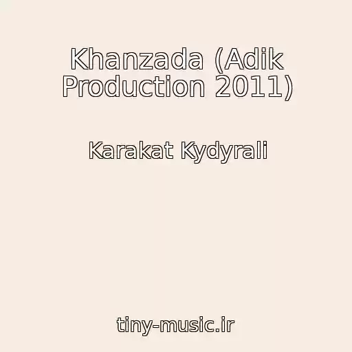 کاور آهنگ Khanzada (Adik Production 2011) از Karakat Kydyrali