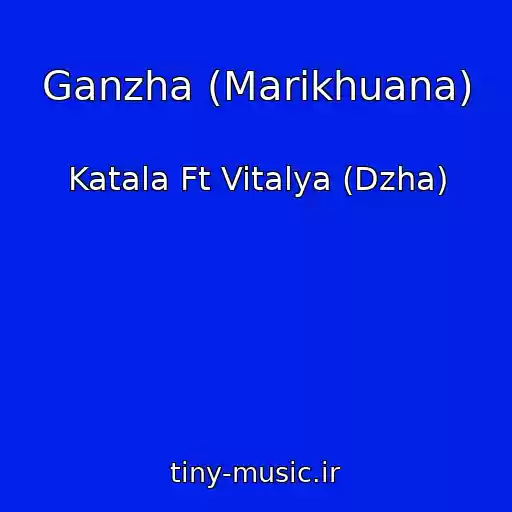 کاور آهنگ Ganzha (Marikhuana) از Katala Ft Vitalya (Dzha)
