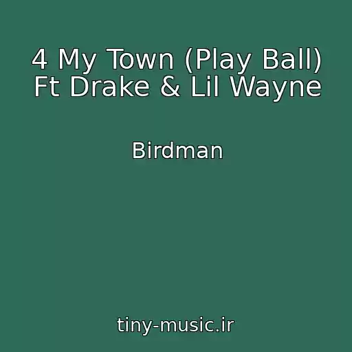 کاور آهنگ 4 My Town (Play Ball) Ft Drake & Lil Wayne از Birdman