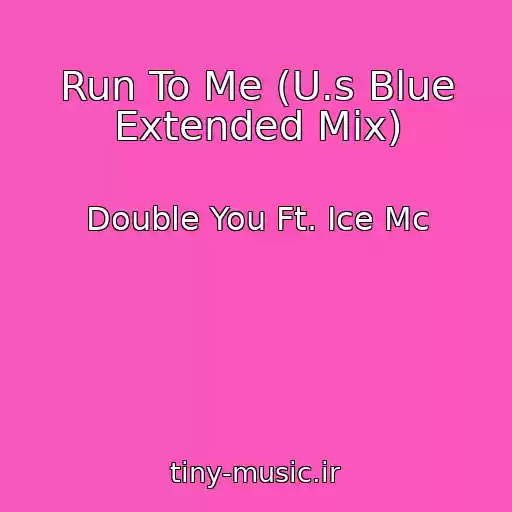 کاور آهنگ Run To Me (U.s Blue Extended Mix) از Double You Ft. Ice Mc
