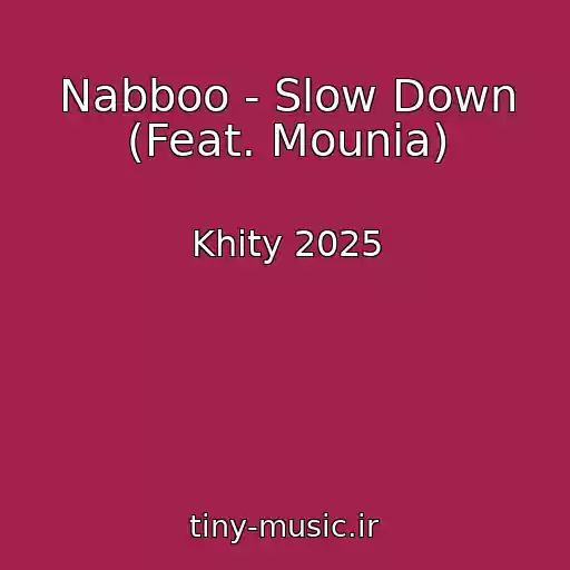 کاور آهنگ Nabboo - Slow Down (Feat. Mounia) از Khity 2025