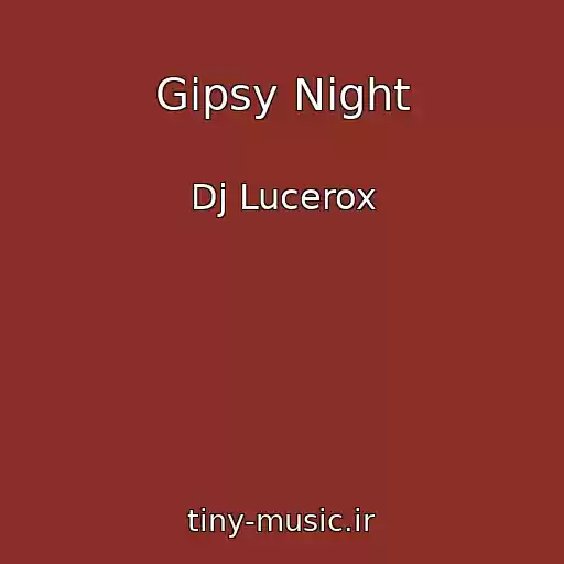 کاور آهنگ Gipsy Night از Dj Lucerox
