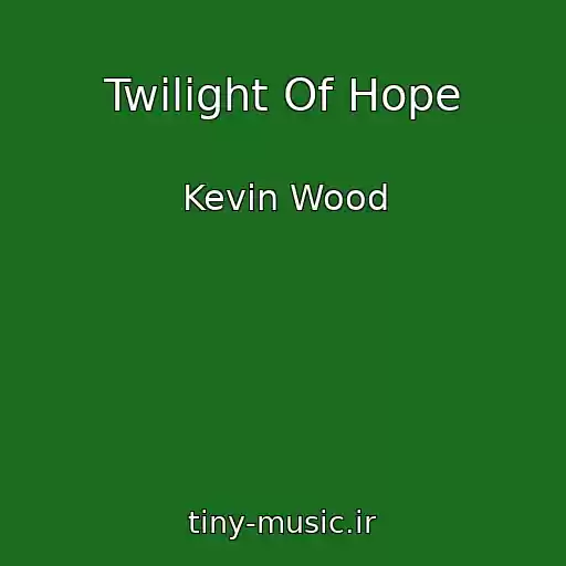 کاور آهنگ Twilight Of Hope از Kevin Wood