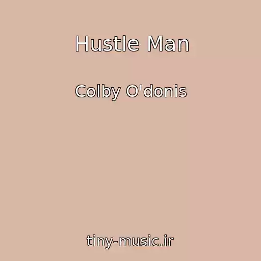 کاور آهنگ Hustle Man از Colby O'donis