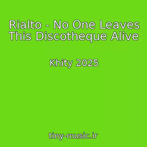 کاور آهنگ Rialto - No One Leaves This Discotheque Alive از Khity 2025
