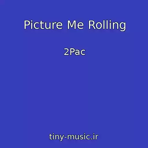 کاور آهنگ Picture Me Rolling از 2Pac