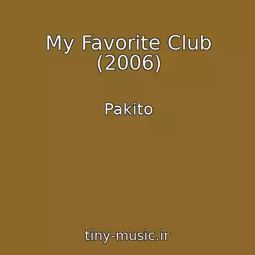 کاور آهنگ My Favorite Club (2006) از Pakito
