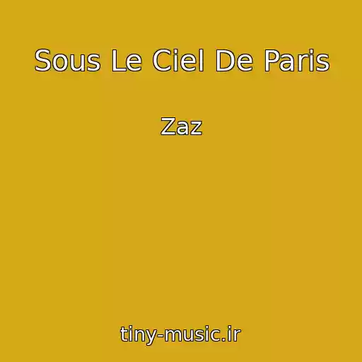 کاور آهنگ Sous Le Ciel De Paris از Zaz