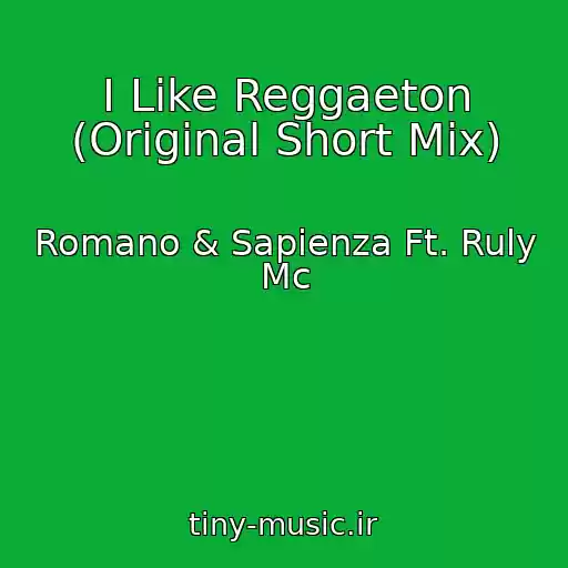 کاور آهنگ I Like Reggaeton (Original Short Mix) از Romano & Sapienza Ft. Ruly Mc