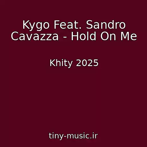 کاور آهنگ Kygo Feat. Sandro Cavazza - Hold On Me از Khity 2025