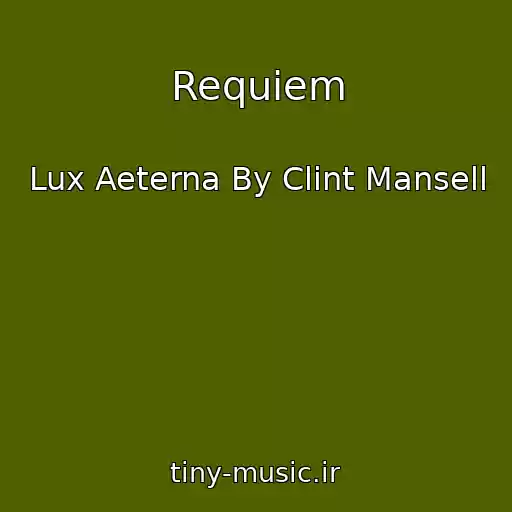 کاور آهنگ Requiem از Lux Aeterna By Clint Mansell