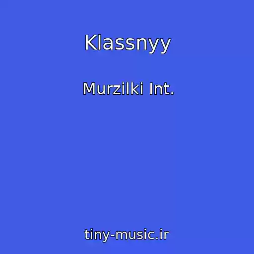 کاور آهنگ Klassnyy از Murzilki Int.