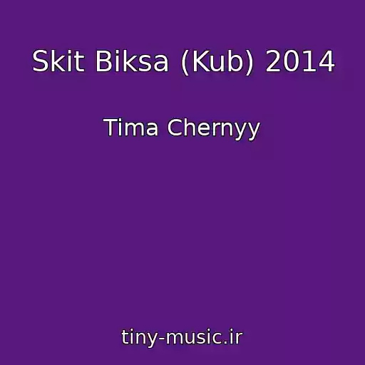 کاور آهنگ Skit Biksa (Kub) 2014 از Tima Chernyy