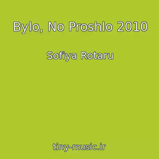 کاور آهنگ Bylo, No Proshlo 2010 از Sofiya Rotaru