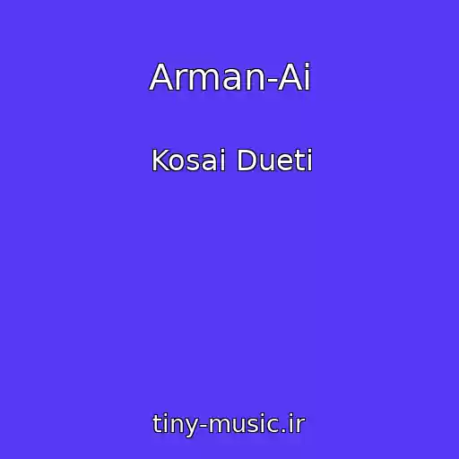 کاور آهنگ Arman-Ai از Kosai Dueti