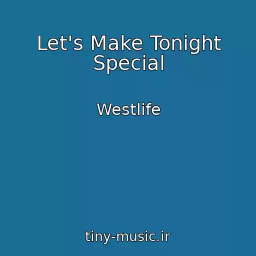 کاور آهنگ Let's Make Tonight Special از Westlife