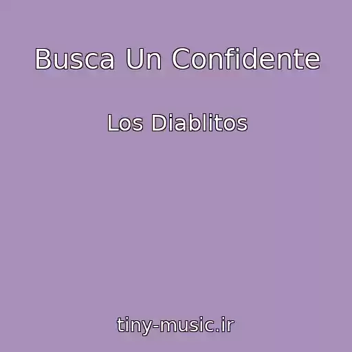 کاور آهنگ Busca Un Confidente از Los Diablitos