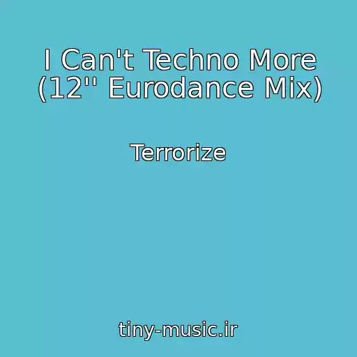 کاور آهنگ I Can't Techno More (12'' Eurodance Mix) از Terrorize