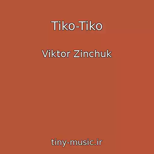 کاور آهنگ Tiko-Tiko از Viktor Zinchuk