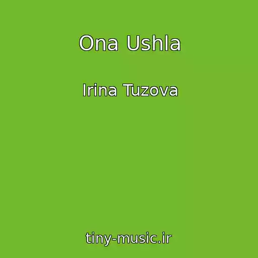 کاور آهنگ Ona Ushla از Irina Tuzova