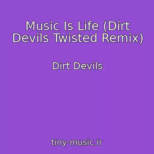 کاور آهنگ Music Is Life (Dirt Devils Twisted Remix) از Dirt Devils