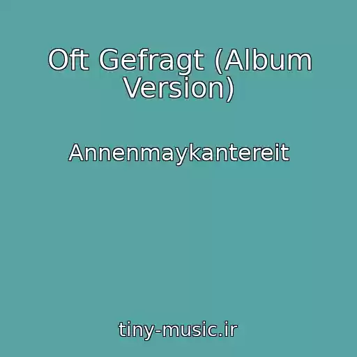 کاور آهنگ Oft Gefragt (Album Version) از Annenmaykantereit