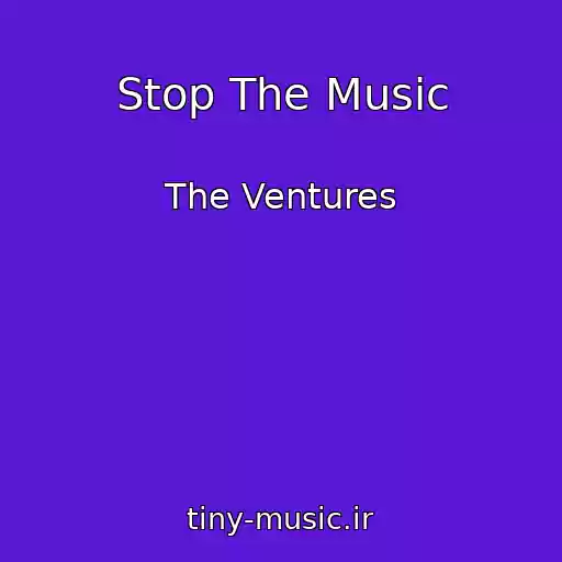کاور آهنگ Stop The Music از The Ventures