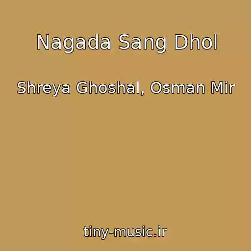 کاور آهنگ Nagada Sang Dhol از Shreya Ghoshal, Osman Mir