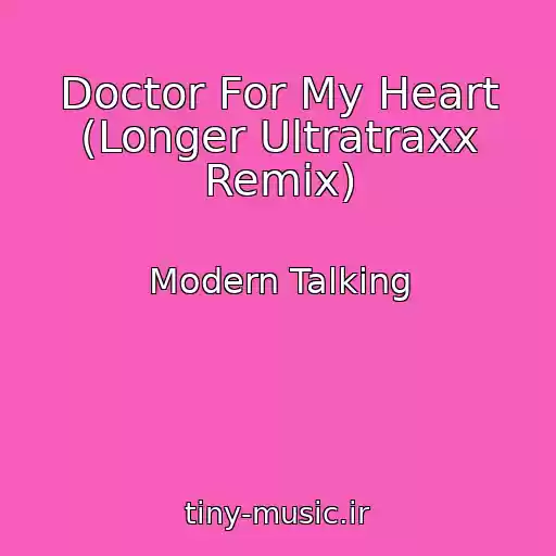 کاور آهنگ Doctor For My Heart (Longer Ultratraxx Remix) از Modern Talking
