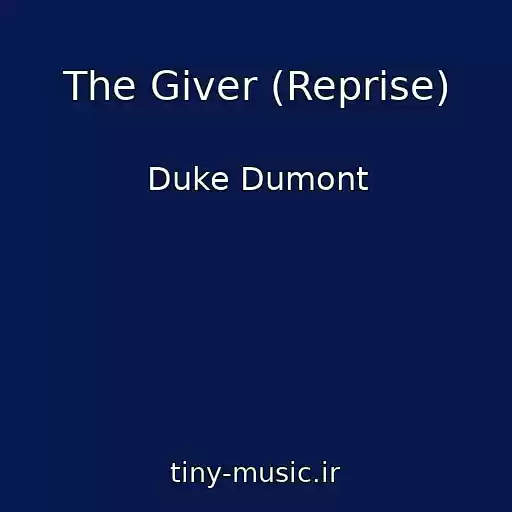 کاور آهنگ The Giver (Reprise) از Duke Dumont
