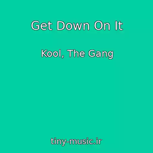 کاور آهنگ Get Down On It از Kool, The Gang