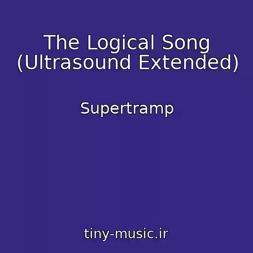کاور آهنگ The Logical Song (Ultrasound Extended) از Supertramp