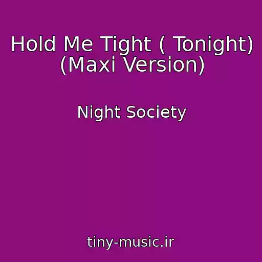 کاور آهنگ Hold Me Tight ( Tonight) (Maxi Version) از Night Society