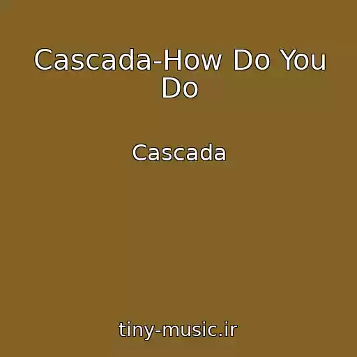 کاور آهنگ Cascada-How Do You Do از Cascada