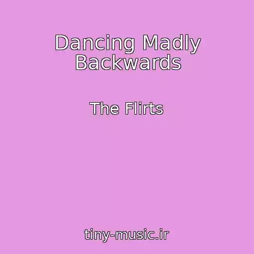 کاور آهنگ Dancing Madly Backwards از The Flirts