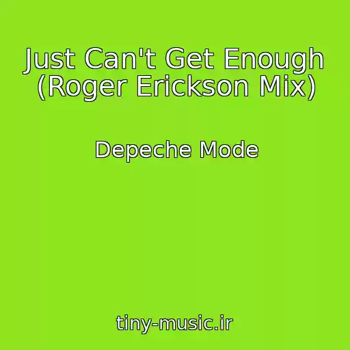 کاور آهنگ Just Can't Get Enough (Roger Erickson Mix) از Depeche Mode