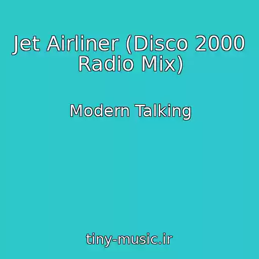 کاور آهنگ Jet Airliner (Disco 2000 Radio Mix) از Modern Talking