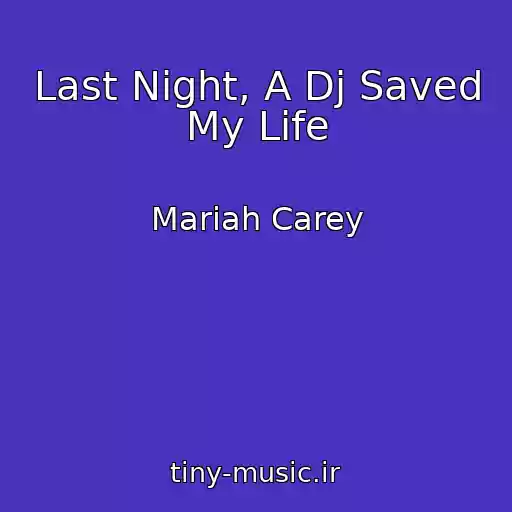 کاور آهنگ Last Night, A Dj Saved My Life از Mariah Carey