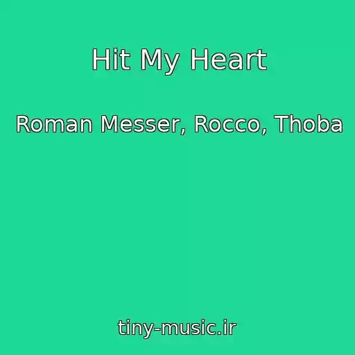 کاور آهنگ Hit My Heart از Roman Messer, Rocco, Thoba
