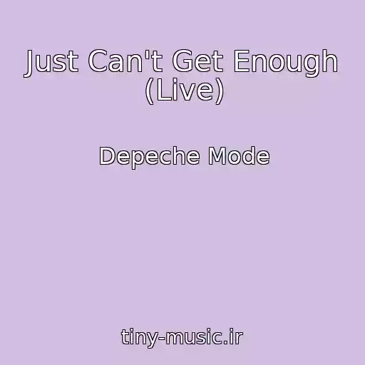 کاور آهنگ Just Can't Get Enough (Live) از Depeche Mode