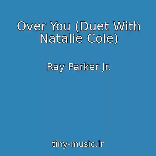 کاور آهنگ Over You (Duet With Natalie Cole) از Ray Parker Jr.