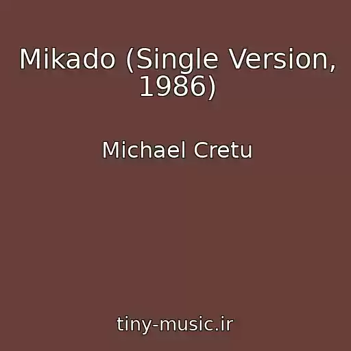 کاور آهنگ Mikado (Single Version, 1986) از Michael Cretu