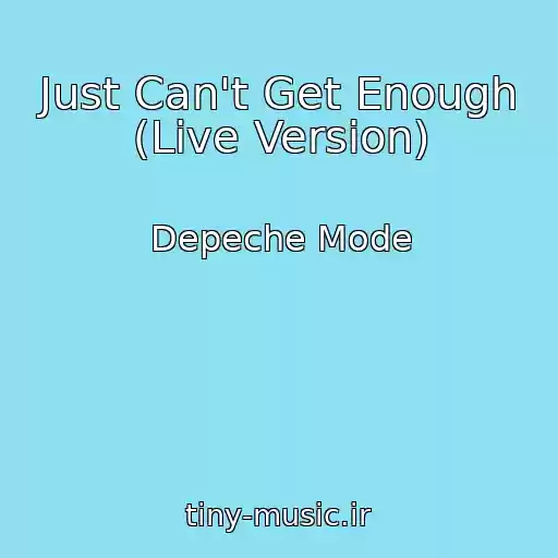 کاور آهنگ Just Can't Get Enough (Live Version) از Depeche Mode