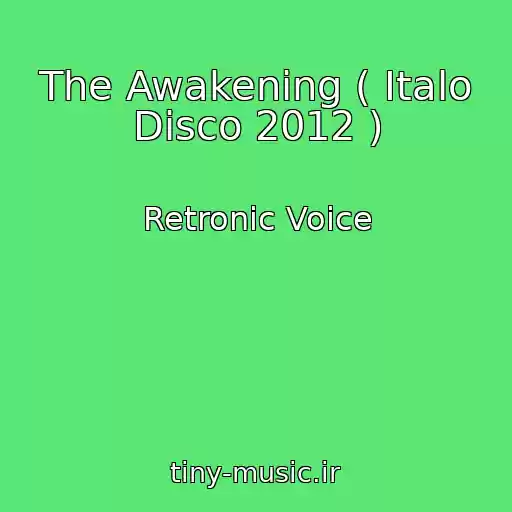 کاور آهنگ The Awakening ( Italo Disco 2012 ) از Retronic Voice