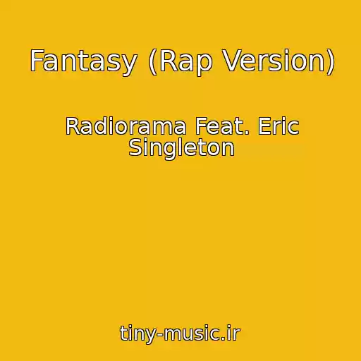 کاور آهنگ Fantasy (Rap Version) از Radiorama Feat. Eric Singleton