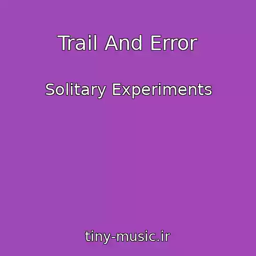کاور آهنگ Trail And Error از Solitary Experiments