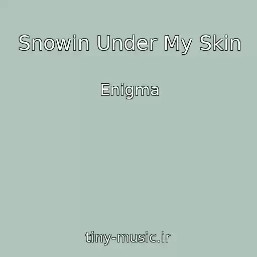 کاور آهنگ Snowin Under My Skin از Enigma